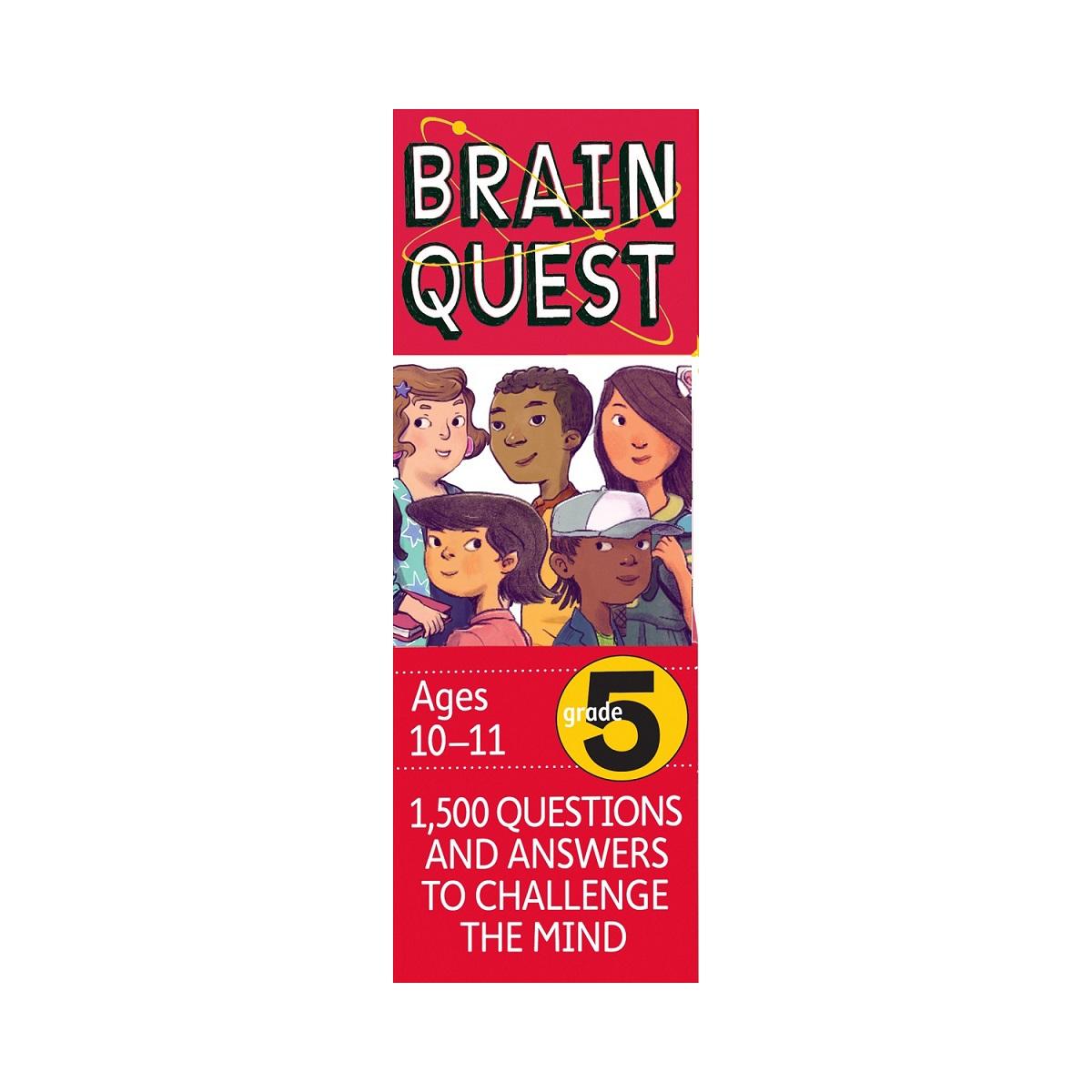 Brain Quest Grade 5 - 1500 Questions And Answers To Challenge The Mind